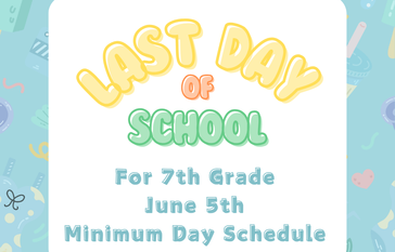Last Day for 7th graders